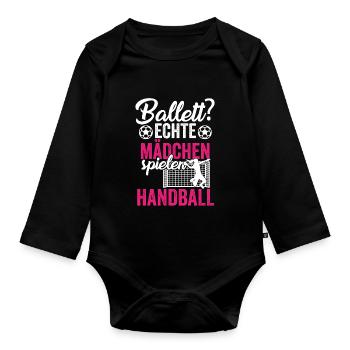 Ballett? Echte Mädchen spielen Handball Handballer - Baby Bio-Langarm-Body - Schwarz - Vorne