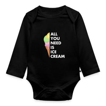 All You Need Is Ice Cream Shirt | Cool I Love Dess - Organic Longsleeve Baby Bodysuit - black - Front
