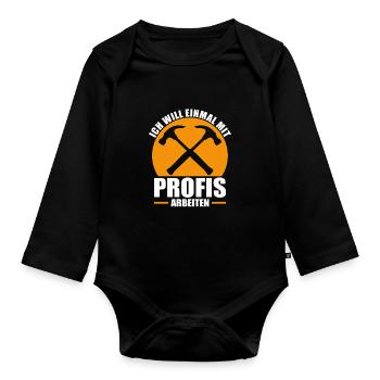 Ich Will Einmal Mit Profis Arbeiten Handwerker - Baby Bio-Langarm-Body - Schwarz - Vorne