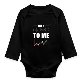 Talk Data To Me Data Scientist Data Analyst - Organic Longsleeve Baby Bodysuit - black - Front
