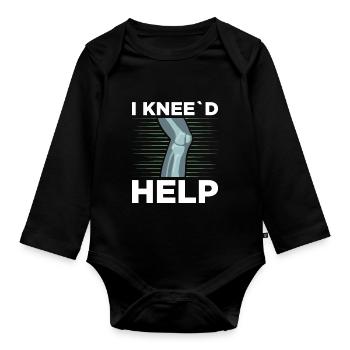 I Knee'd Help Surgery Knee Replacement Recovery - Organic Longsleeve Baby Bodysuit - black - Front