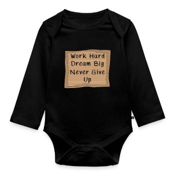 Work hard Dream Big - Organic Longsleeve Baby Bodysuit - black - Front