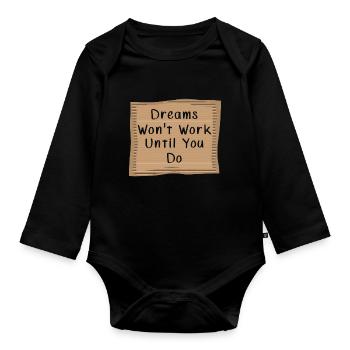 Dream wont Work until you Do - Baby Bio-Langarm-Body - Schwarz - Vorne