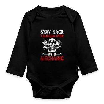 Stay Back, I'm A Qualified Auto Mechanic Workshop - Organic Longsleeve Baby Bodysuit - black - Front