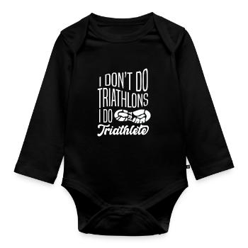 I DON'T DO TRIATHLONS, I DO A TRIATHLETE Gifts - Organic Longsleeve Baby Bodysuit - black - Front