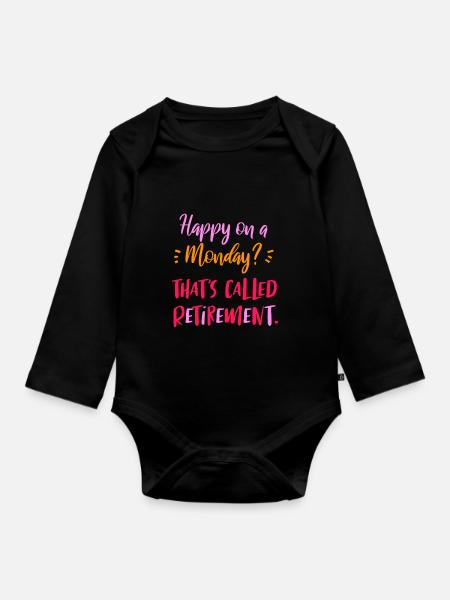 Happy On A Monday? That's Called Retirement - Organic Longsleeve Baby Bodysuit - black