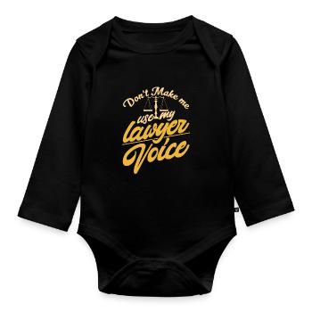 Force Me Not To Use My Lawyer Voice - Organic Longsleeve Baby Bodysuit - black - Front