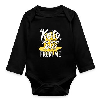 Keto Your Carbs Away From Me - Organic Longsleeve Baby Bodysuit - black - Front