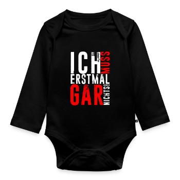 ICH MUSS ERSTMAL GAR NICHTS Geschenkidee - Baby Bio-Langarm-Body - Schwarz - Vorne