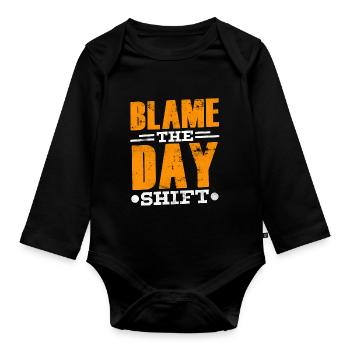 Blame the day shift night shift work - Organic Longsleeve Baby Bodysuit - black - Front