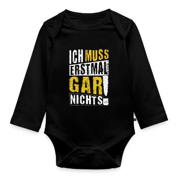 ICH MUSS ERSTMAL GAR NICHTS Geschenkidee - Baby Bio-Langarm-Body - Schwarz - Vorne