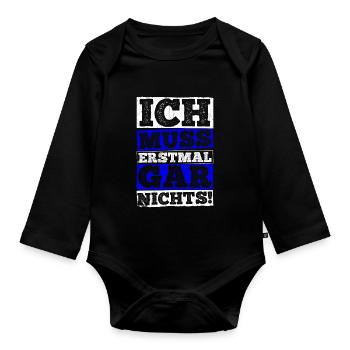 ICH MUSS ERSTMAL GAR NICHTS Geschenkidee - Baby Bio-Langarm-Body - Schwarz - Vorne