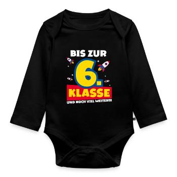Bis Zur 6. Klasse und noch viel weiter Rakete - Baby Bio-Langarm-Body - Schwarz - Vorne