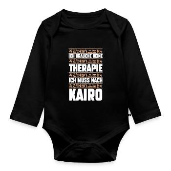 Ich brauche keine Therapie ich muss nur nach Kairo - Baby Bio-Langarm-Body - Schwarz - Vorne