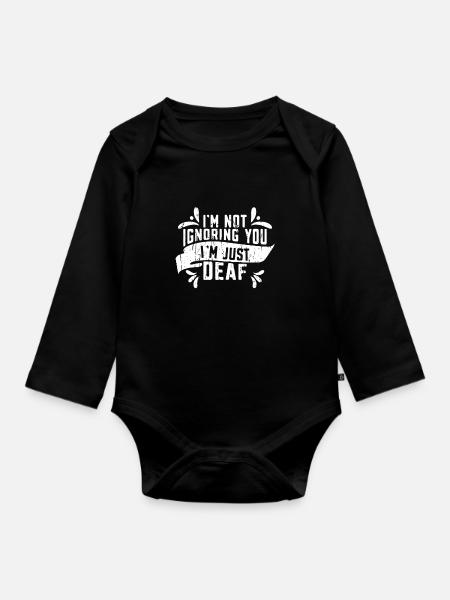 Ich ignoriere dich nicht, ich bin nur taub - taub - Baby Bio-Langarm-Body - Schwarz