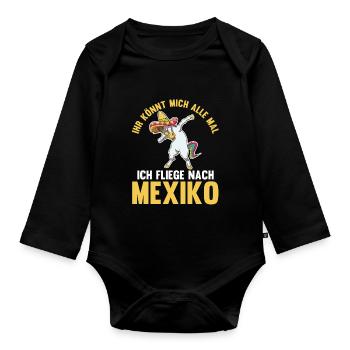 Ihr könnt mich alle mal ich fliege nach Mexiko - Baby Bio-Langarm-Body - Schwarz - Vorne
