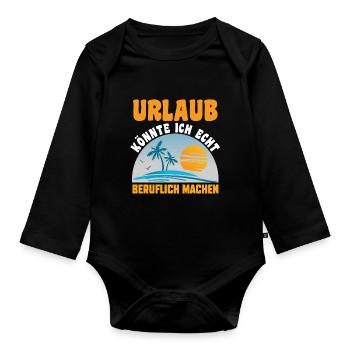 Urlaub könnte ich echt beruflich machen - Baby Bio-Langarm-Body - Schwarz - Vorne