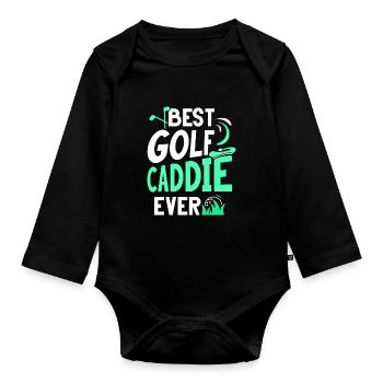 Best Golf Caddie Ever Golf Golfing Golfer - Organic Longsleeve Baby Bodysuit - black - Front