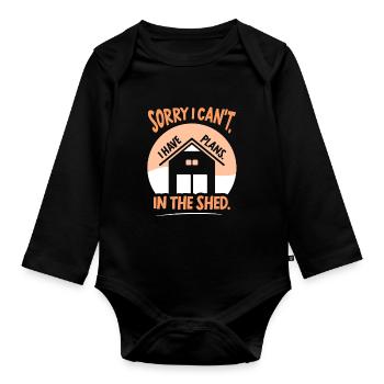Ich Kann Leider Nicht Ich Habe Pläne Im Schuppen - Baby Bio-Langarm-Body - Schwarz - Vorne