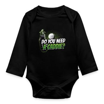 Do you need a caddie? Golfing Caddie Golf - Organic Longsleeve Baby Bodysuit - black - Front