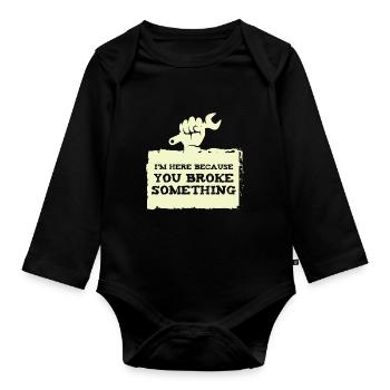 IM here because you broke craftsmen - Organic Longsleeve Baby Bodysuit - black - Front