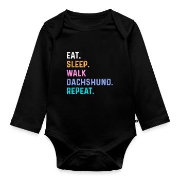 Eat Sleep Walk Dachshund Repeat - Organic Longsleeve Baby Bodysuit - black - Front