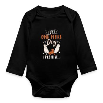 Just One More Dog I Promise Funny Dog Lover Dog Si - Baby Bio-Langarm-Body - Schwarz - Vorne