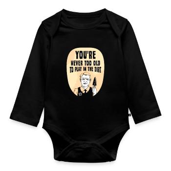 Tu n’es jamais trop vieux pour jouer dans la terre grand-père - Body Bébé bio manches longues - noir - Devant