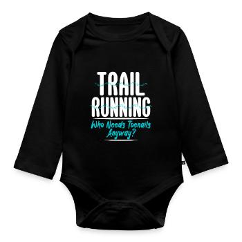 Trailrunning Who Needs Toenails Anyway - Organic Longsleeve Baby Bodysuit - black - Front