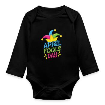 April Fool's Joke Day Sarcastic April Joke - Organic Longsleeve Baby Bodysuit - black - Front
