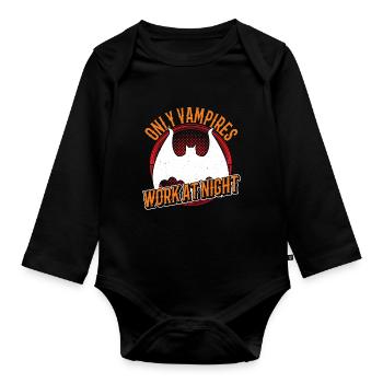 Only vampires work day shift sayings at night - Organic Longsleeve Baby Bodysuit - black - Front