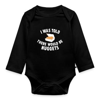 I Was Told There Would Be Nuggets Funny Chicken Nu - Organic Longsleeve Baby Bodysuit - black - Front