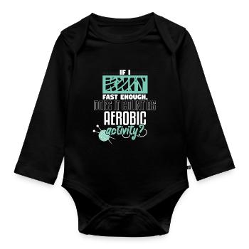 Knit Fast Enough Aerobic Activity Knitting - Organic Longsleeve Baby Bodysuit - black - Front
