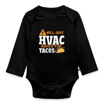 Will Give Hvac Advice For Tacos HVAC Technician - Organic Longsleeve Baby Bodysuit - black - Front