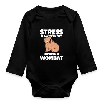 Stress Is Caused By Not Having A Wombat - Organic Longsleeve Baby Bodysuit - black - Front