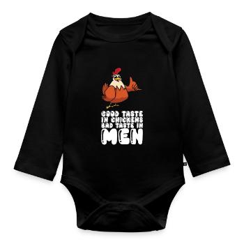 Good Taste In Chickens Bad Taste In Men - Organic Longsleeve Baby Bodysuit - black - Front