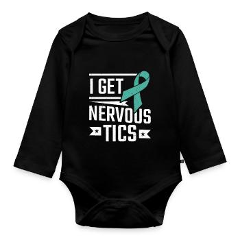 Tourettes Syndrome I Get Nervous TICS Tourette - Organic Longsleeve Baby Bodysuit - black - Front