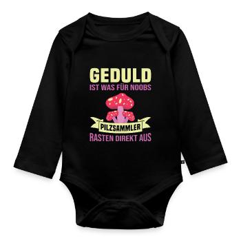 Geduld ist was für noobs Pilzsammler - Baby Bio-Langarm-Body - Schwarz - Vorne