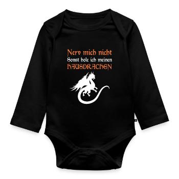 Nerv mich nicht sonst hole ich meinen Hausdrachen - Baby Bio-Langarm-Body - Schwarz - Vorne