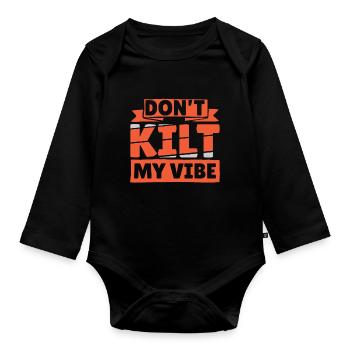 Dont Kilt My Vibe - Organic Longsleeve Baby Bodysuit - black - Front