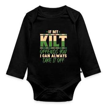 If My Kilt Offends You I Can Take It Off - Organic Longsleeve Baby Bodysuit - black - Front