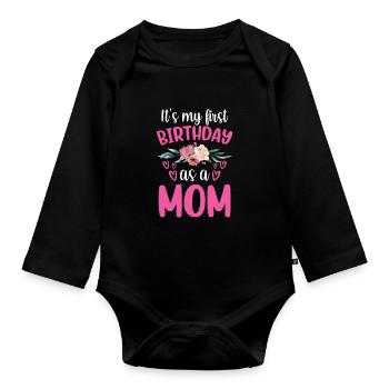 Es Ist Mein Erster Geburtstag Als Mutter Mami Mama - Baby Bio-Langarm-Body - Schwarz - Vorne