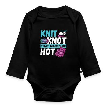 Knit and Knot that makes me Hot Knitting Crochet - Organic Longsleeve Baby Bodysuit - black - Front
