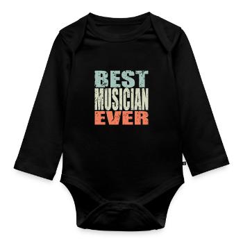 Best Musician ever Musician Gift - Organic Longsleeve Baby Bodysuit - black - Front