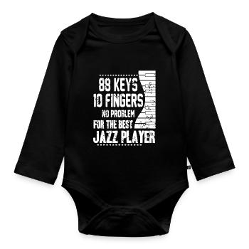 88 Keys 10 Fingers No Problem For Best Jazz Player - Organic Longsleeve Baby Bodysuit - black - Front