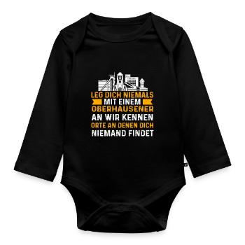 Leg Dich Niemals Mit Einem Oberhausener An - Baby Bio-Langarm-Body - Schwarz - Vorne