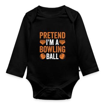 I'm A Bowling Bowling Alley Bowler Bowling - Organic Longsleeve Baby Bodysuit - black - Front