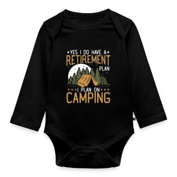 Yes I Do Have A Retirement Plan Camping Retired - Organic Longsleeve Baby Bodysuit - black - Front