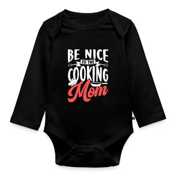 Be nice to the cooking mom cooking cook - Organic Longsleeve Baby Bodysuit - black - Front
