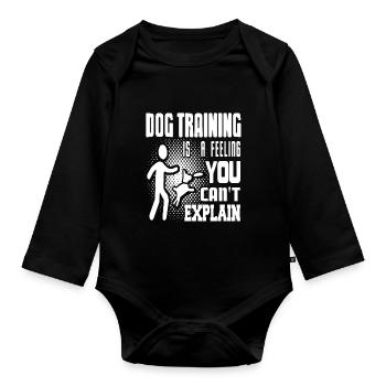 Dog Training Is A Feeling You Can't Explain - Organic Longsleeve Baby Bodysuit - black - Front